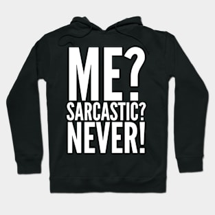 ME SARCASTIC NEVER BLACK Print Hoodie